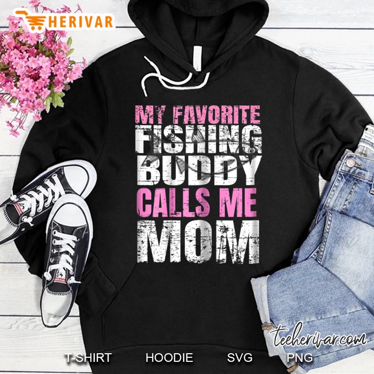 Womens My Favorite Fishing Buddy Calls Me Mom - Fish Lover Hoodie