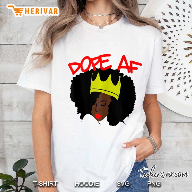 Dope Af Black Queen Woman W Afro Crown Design Dope As Fuck Tank Top Ladies Tee