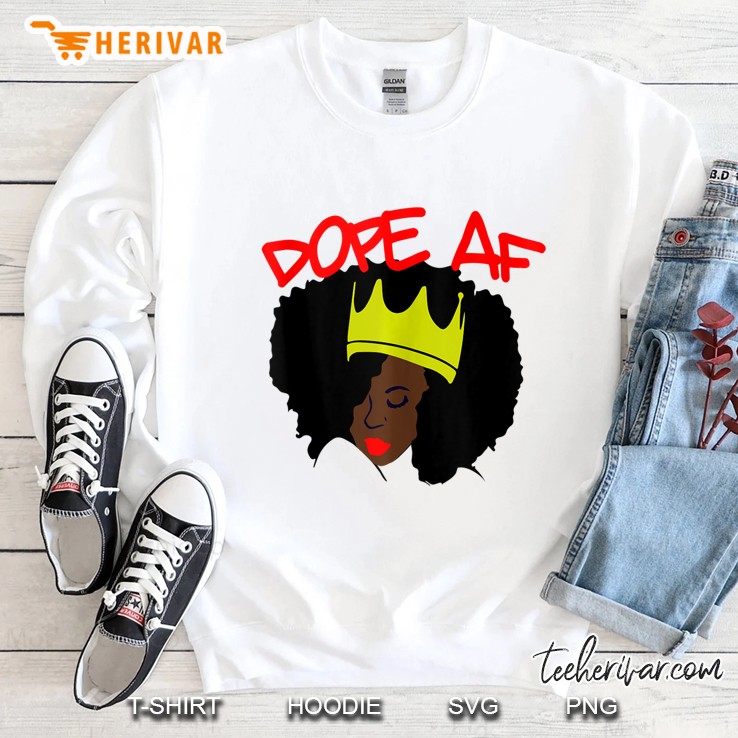Dope Af Black Queen Woman W Afro Crown Design Dope As Fuck Tank Top Sweatshirt