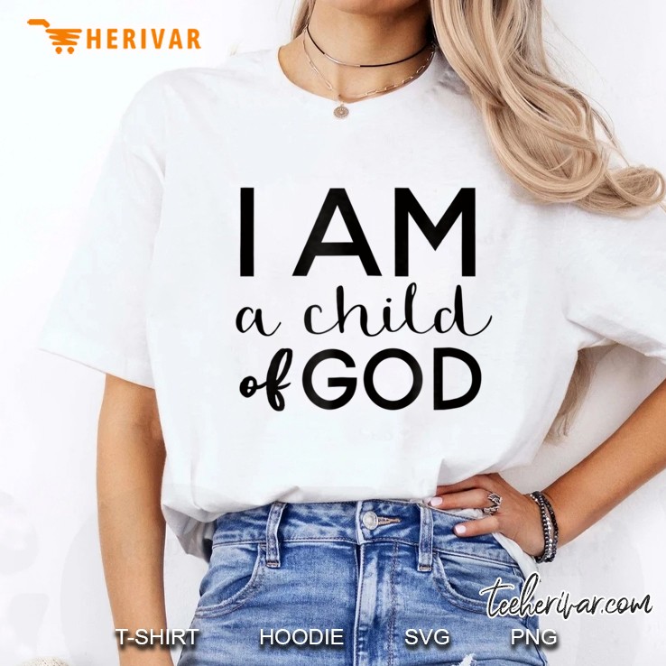 I Am A Child Of God Church Inspiration Hoodie