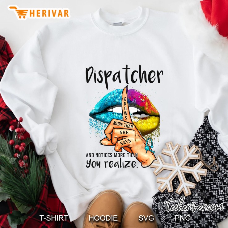 Dispatcher Knows More Than She Says And Notices More Than You Realize Colorful Lips Version Sweatshirt