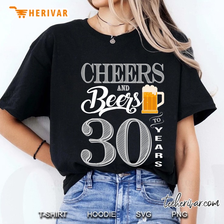 Cheers And Beers To 30 Years Shirt 30Th Birthday Ladies Tee