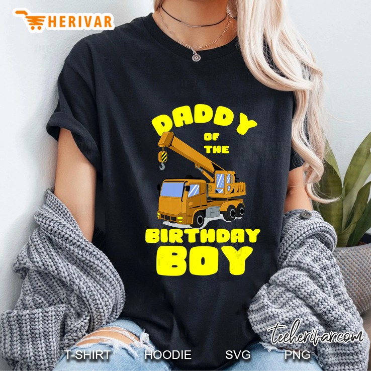 Cool Daddy Of The Birthday Construction Boy Shirt Gift Hoodie