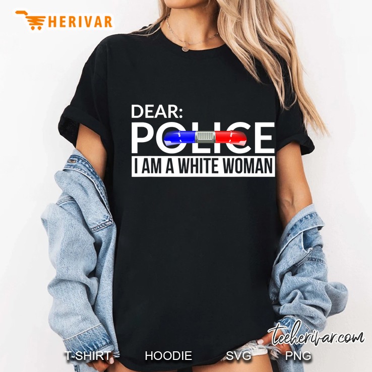 Dear Police I Am A White Woman Black Lives Matter Ladies Tee