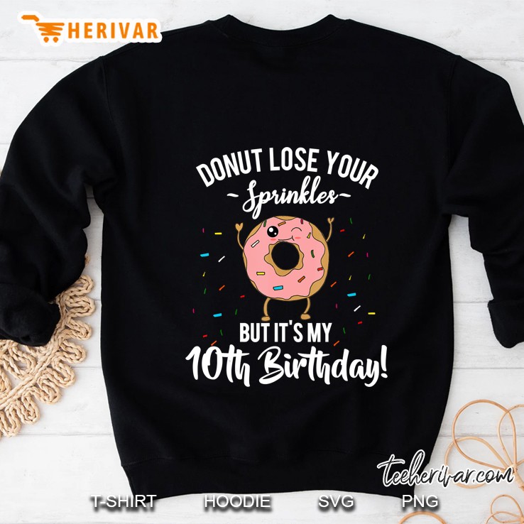 Donut Lose Your Sprinkles 10Th Birthday Funny Tenth Girls Sweatshirt