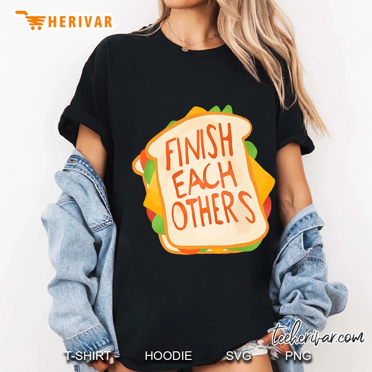 Finish Each Other's Sandwiches Funny Sandwich Quote Premium Hoodie