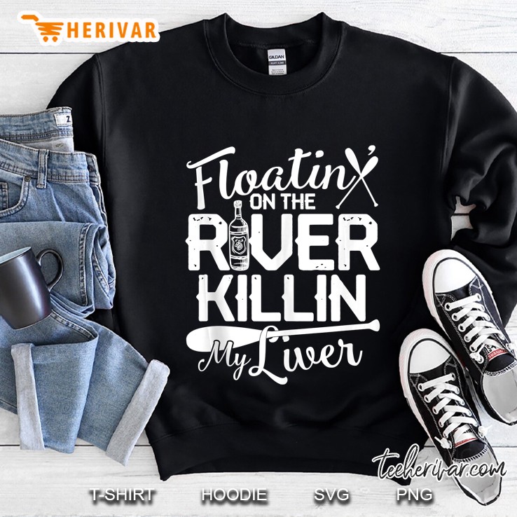 Floatin On The River Killin My Liver Funny Camping Tank Top Sweatshirt