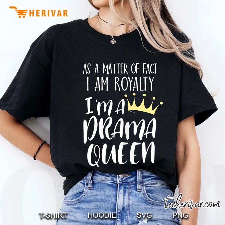 I Am Royalty Drama Queen Funny Ladies Tee