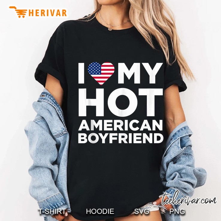 I Love My Hot American Boyfriend Cute Relationship Hoodie