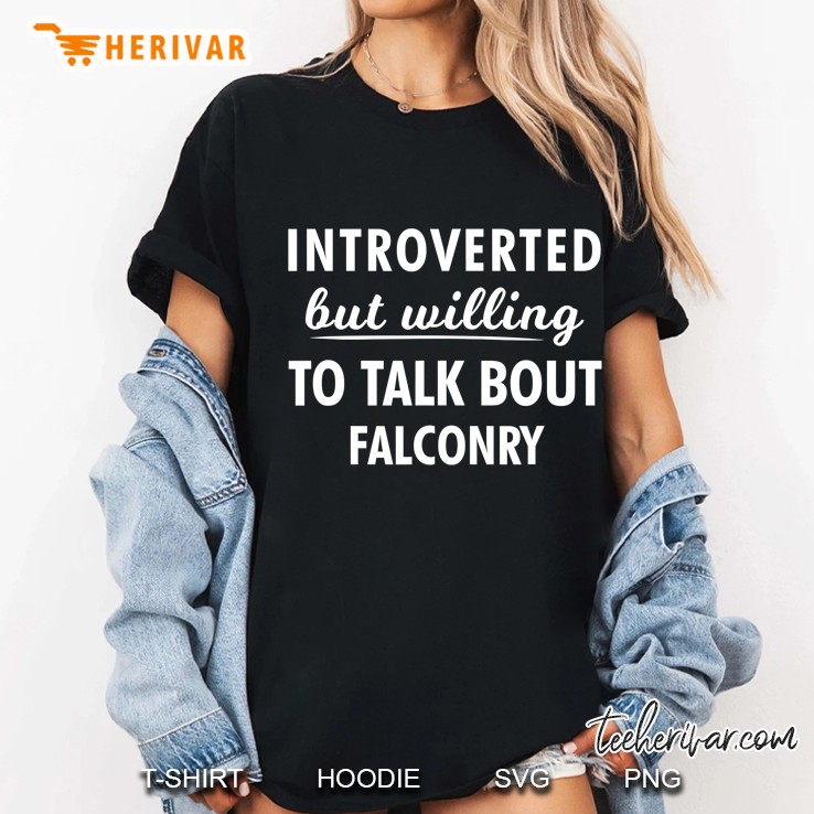 Introverted But Willing To Talk About Falconry Ladies Tee
