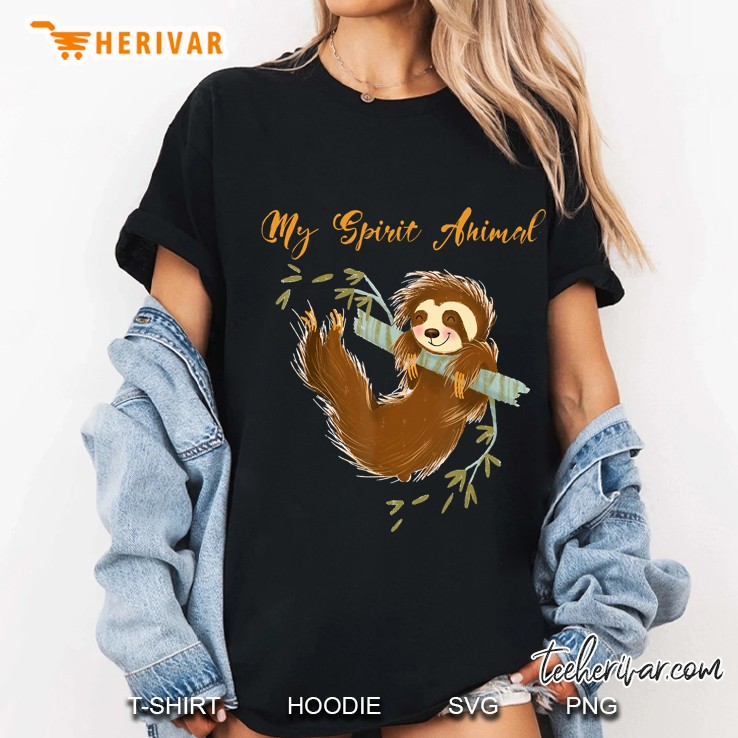 My Spirit Animal Is A Sloth Funny For Gift Hoodie