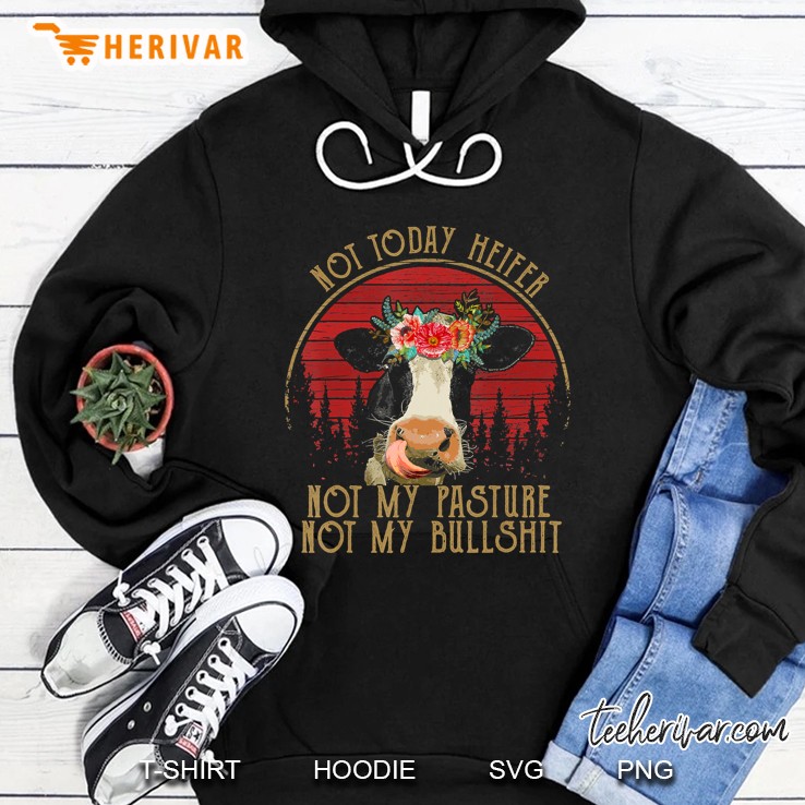 Not Today Heifer Not My Pasture Not My Bullshit Tshirt Mugs