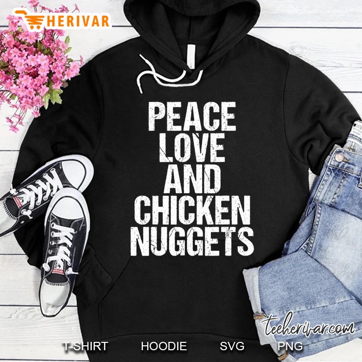 Peace Love And Chicken Nuggets Hoodie