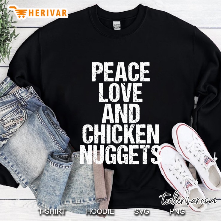 Peace Love And Chicken Nuggets Sweatshirt