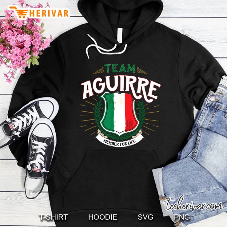 Team Aguirre Last Name Member For Life Familia Hoodie