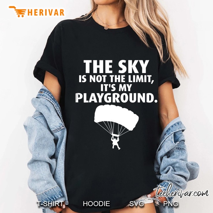 The Sky Is Not The Limit, It's My Playground Diving S Hoodie