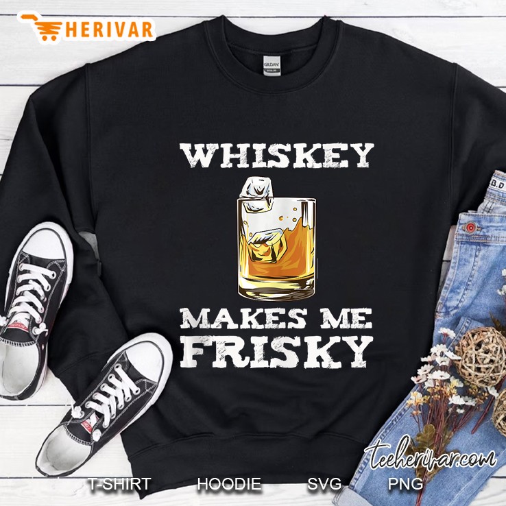 Whiskey Makes Me Frisky Tshirt Old Alcohol Drink Gift Tee Mugs