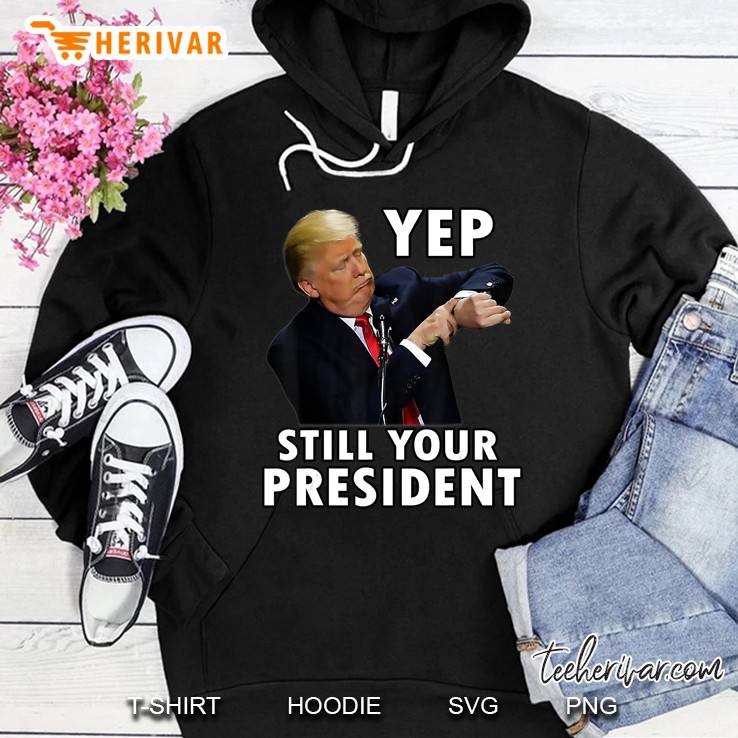 Yep Still Your President Funny Donald Trump Gift Mugs