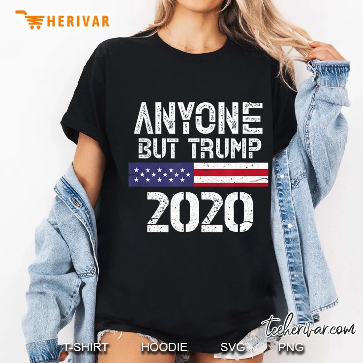 Anyone But Trump 2020 Funny Presidential Campaign Hoodie