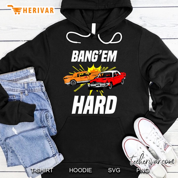 Bang Em Hard Demo Car - Funny Demolition Joke Mugs