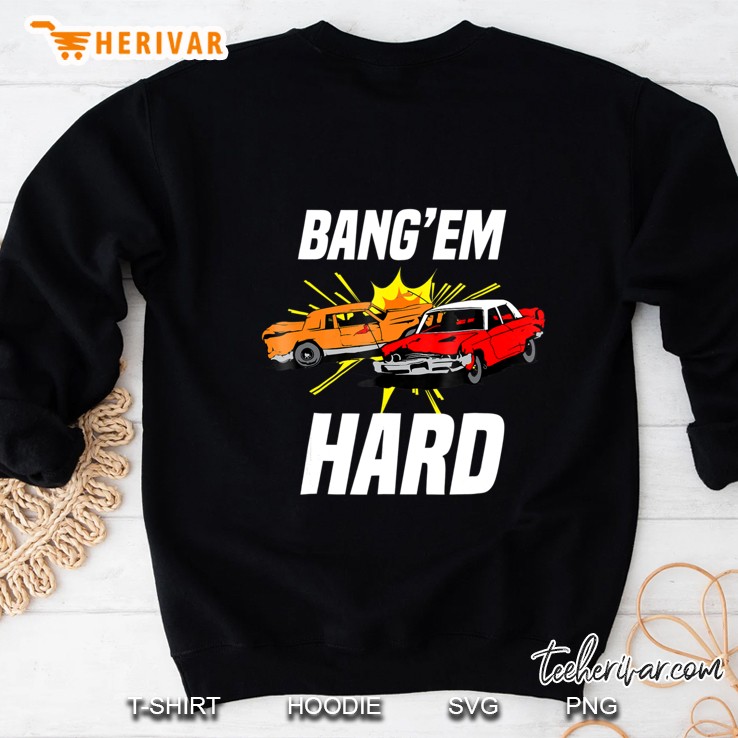 Bang Em Hard Demo Car - Funny Demolition Joke Mugs