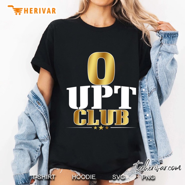 Unpaid Time Shirt 0 Upt Club Hoodie