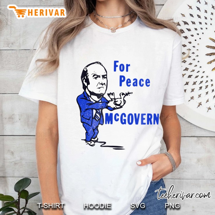 Vintage George Mcgovern Shirt For Peace Vote Mcgovern Hoodie