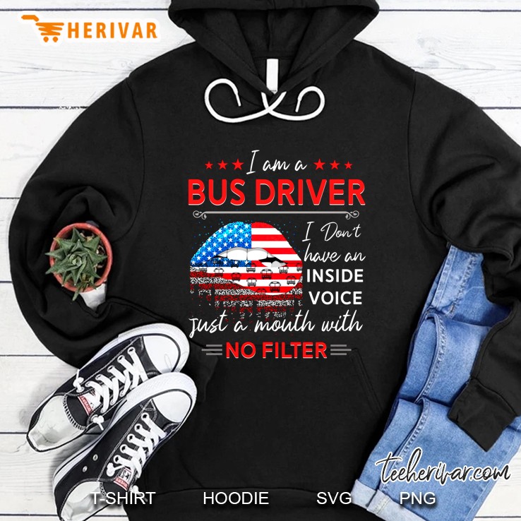 I Am A Bus Driver I Don’t Have An Inside Voice Just A Mouth With No Filter American Flag Lip Version Mugs