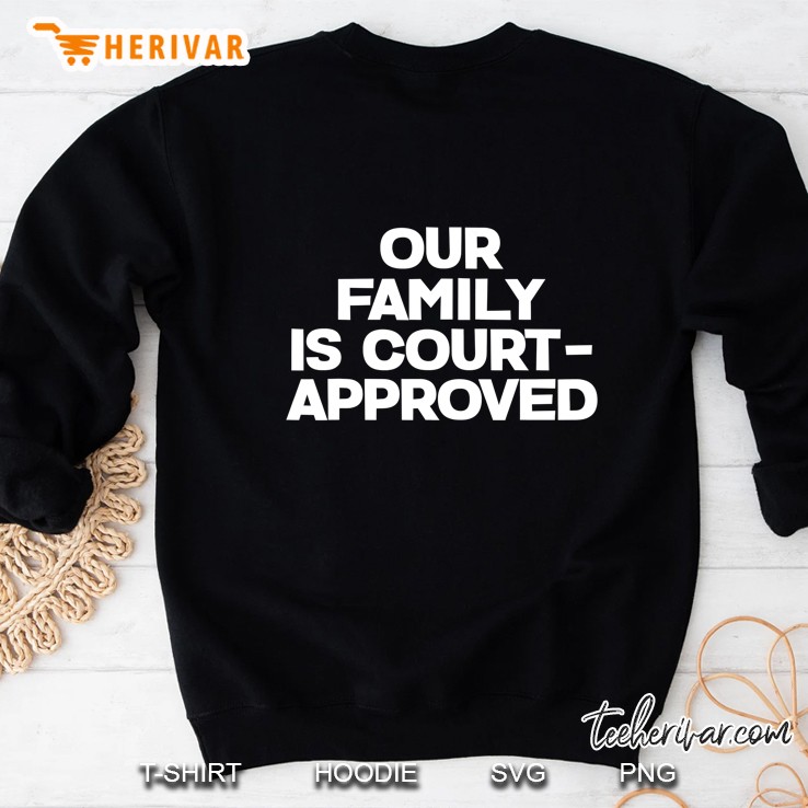 Adoption Announcement Day Family Gifts Approved Sweatshirt