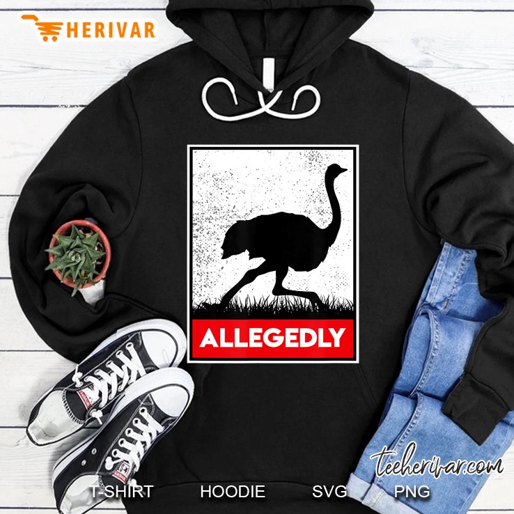 Allegedly Ostrich Funny Flightless Bird Hoodie
