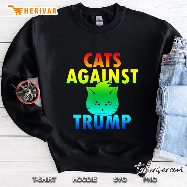 Cats Against Trump Rainbow Shirt Sweatshirt