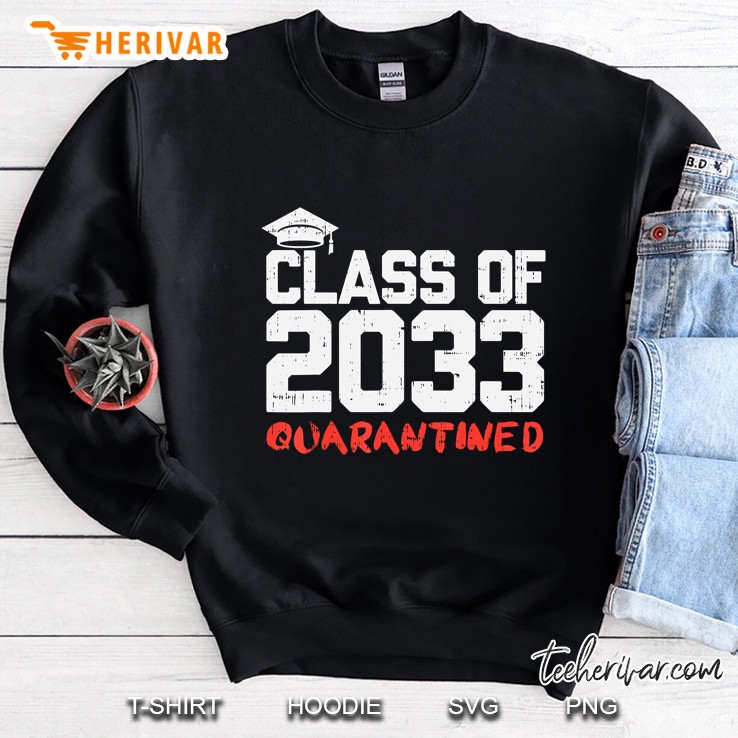 Class Of 2033 Quarantined Funny Grow With Me Kindergarten Sweatshirt