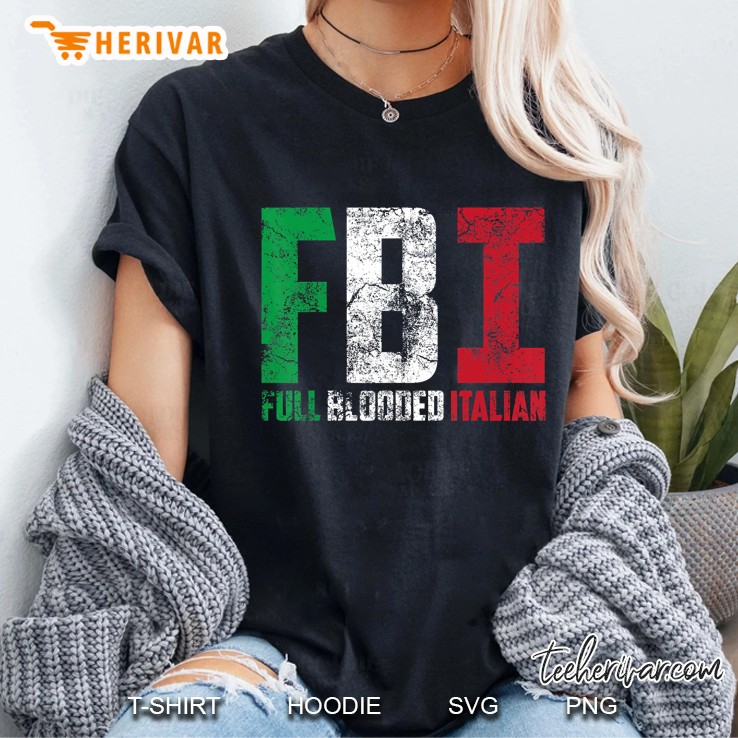 Cool Fbi Full Blooded Italian Funny American Migrates Gift Ladies Tee