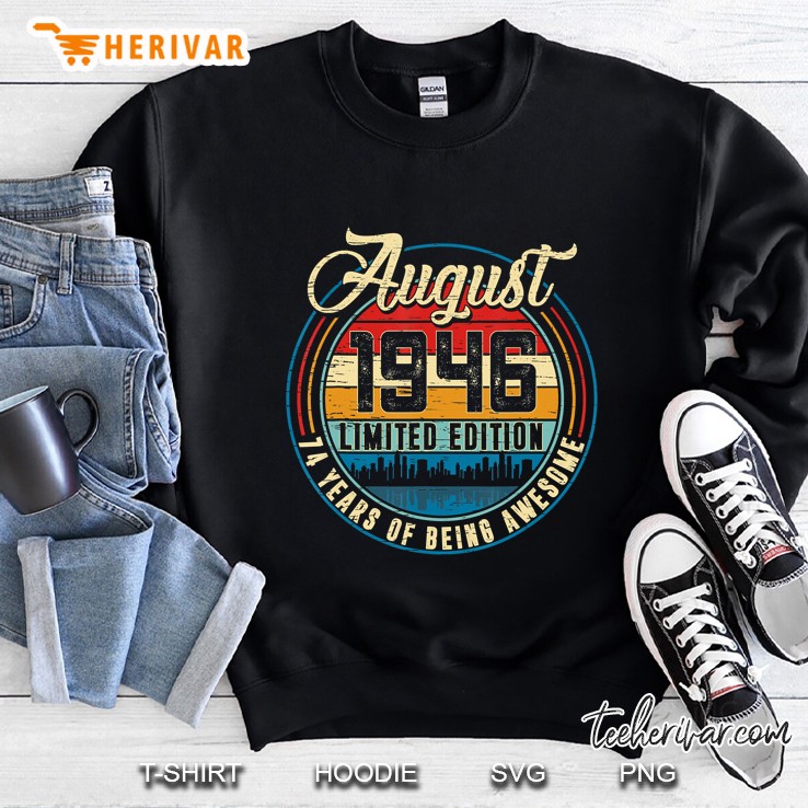 Distressed Retro August 1946 74Th Birthday Gift 74 Years Old Sweatshirt