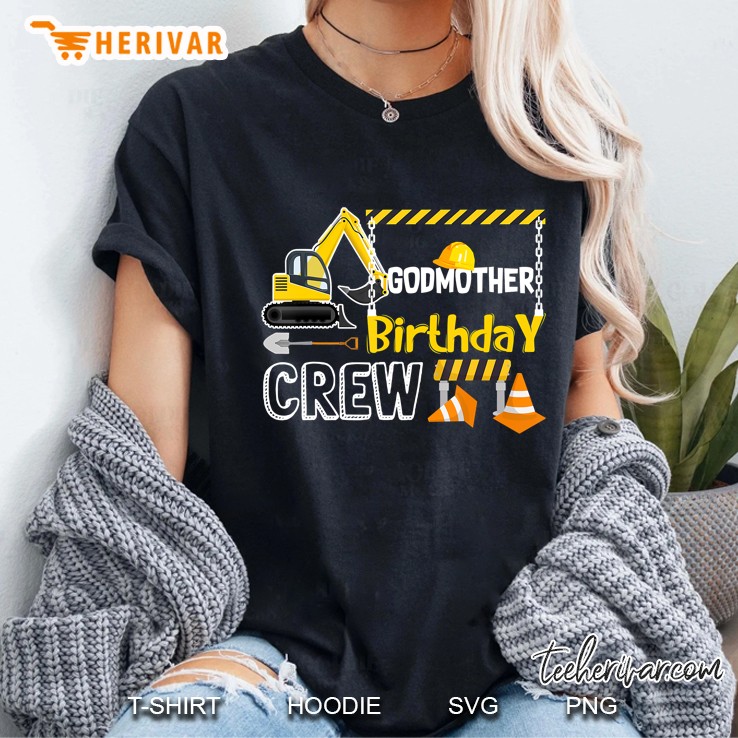 Godmother Birthday Crew Construction Shirts Gift Birthday Hoodie