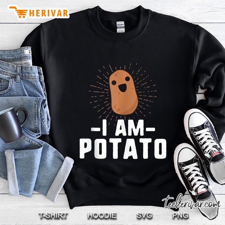 I Am Potato Funny Potato Shirt Vegetable Food Humor Tank Top Sweatshirt