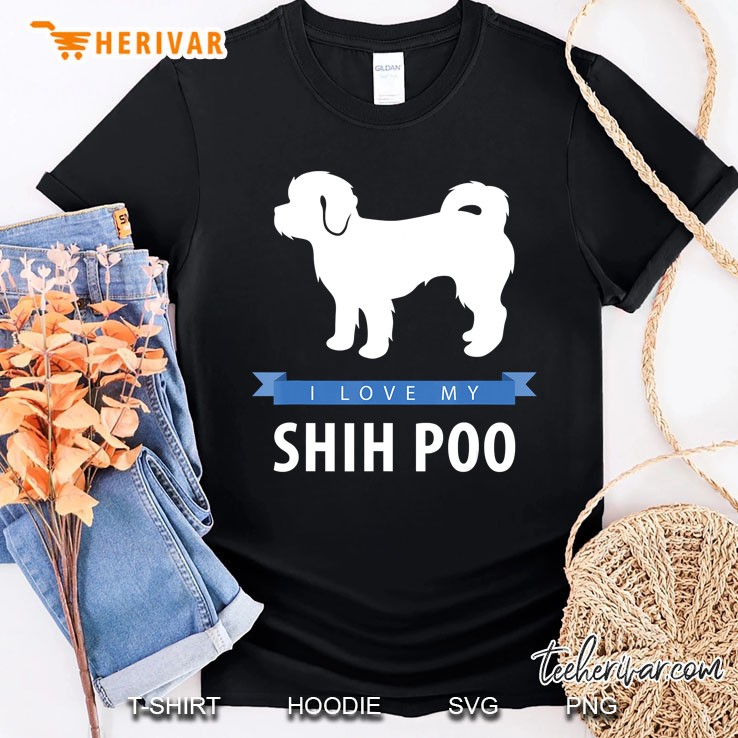 I Love My Shih Poo Shirt Shirt