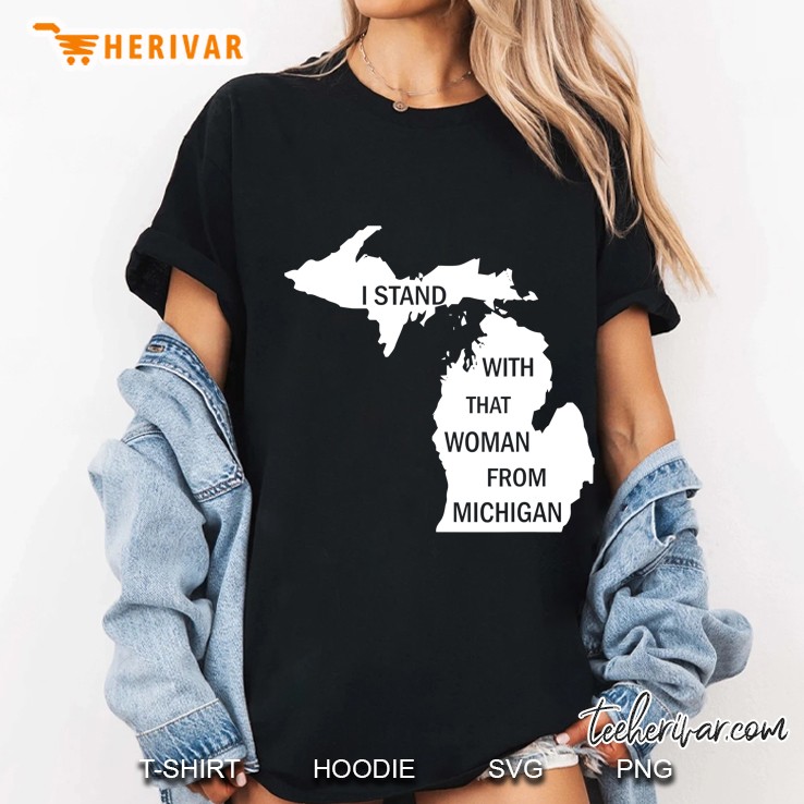 I Stand With That Woman From Michigan Hoodie