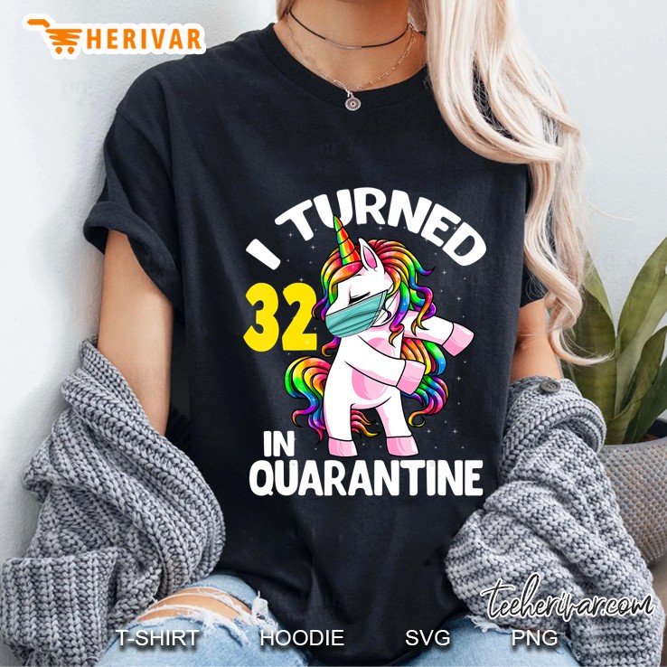 I Turned 32 In Quarantine Flossing Unicorn 32Nd Birthday Ladies Tee