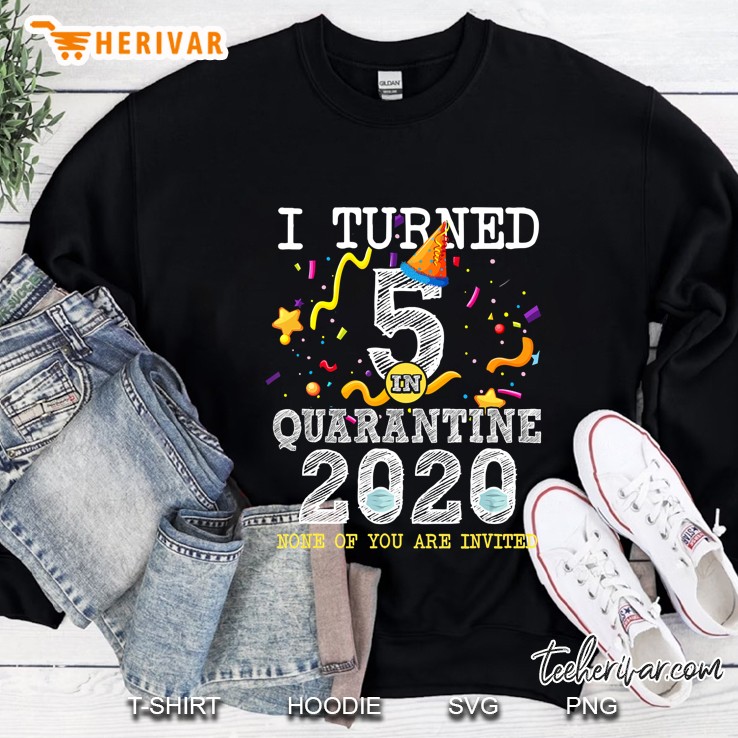 I Turned 5 In Quarantine Cute 5Th Birthday Gift Sweatshirt
