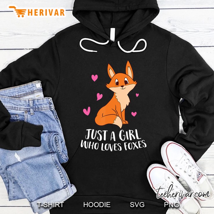 Just A Girl Who Loves Foxes Cute Fox Girl Hoodie