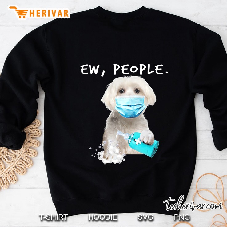 Maltese Ew People Dog Wearing A Face Mask Sweatshirt