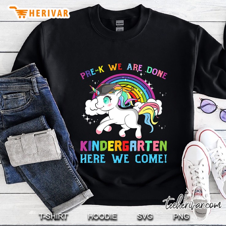 Pre-K We Are Done Kindergarten Here We Come Unicorn Tshirt Mugs