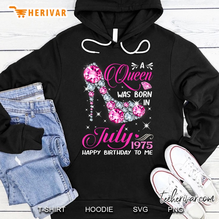 Queens Are Born In July 1975 44Th Birthday Shirt Hoodie