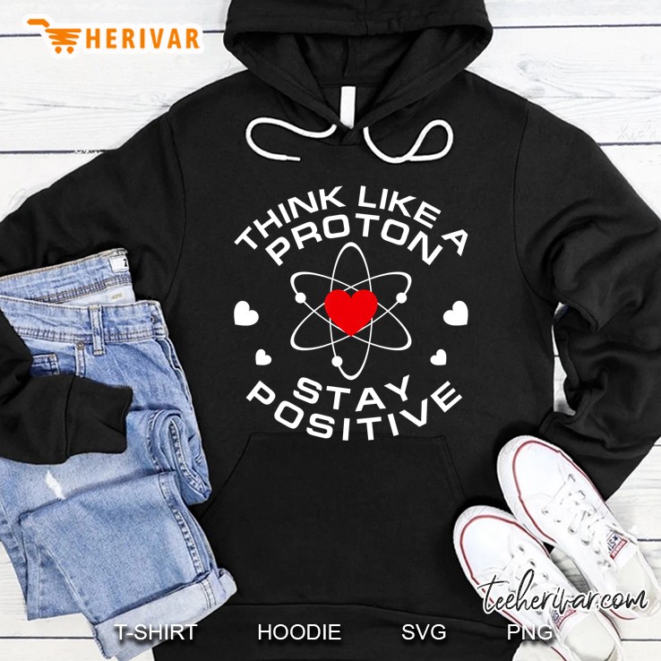 Think Like A Proton And Stay Positive Humor Saying Science Mugs