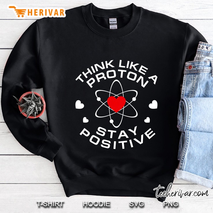 Think Like A Proton And Stay Positive Humor Saying Science Mugs