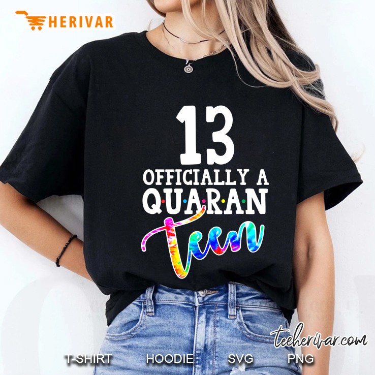 Tie Dye 13Th Officially A Quaranteen Birthday Teenager Ladies Tee
