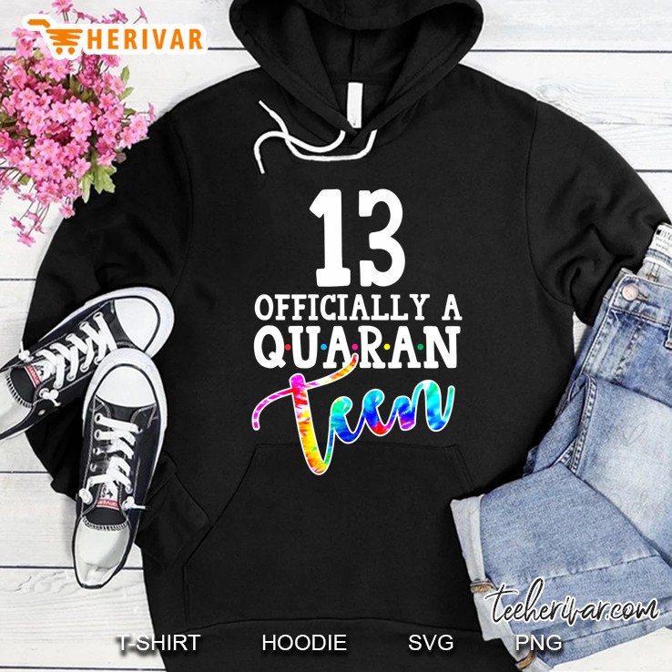 Tie Dye 13Th Officially A Quaranteen Birthday Teenager Hoodie