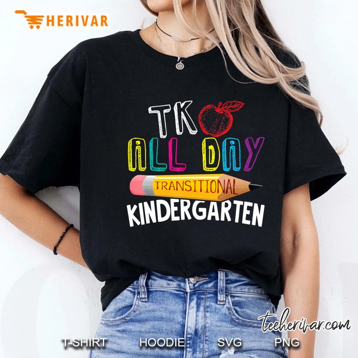 Tk All Day Transitional Kindergarten Back To School Teacher Ladies Tee