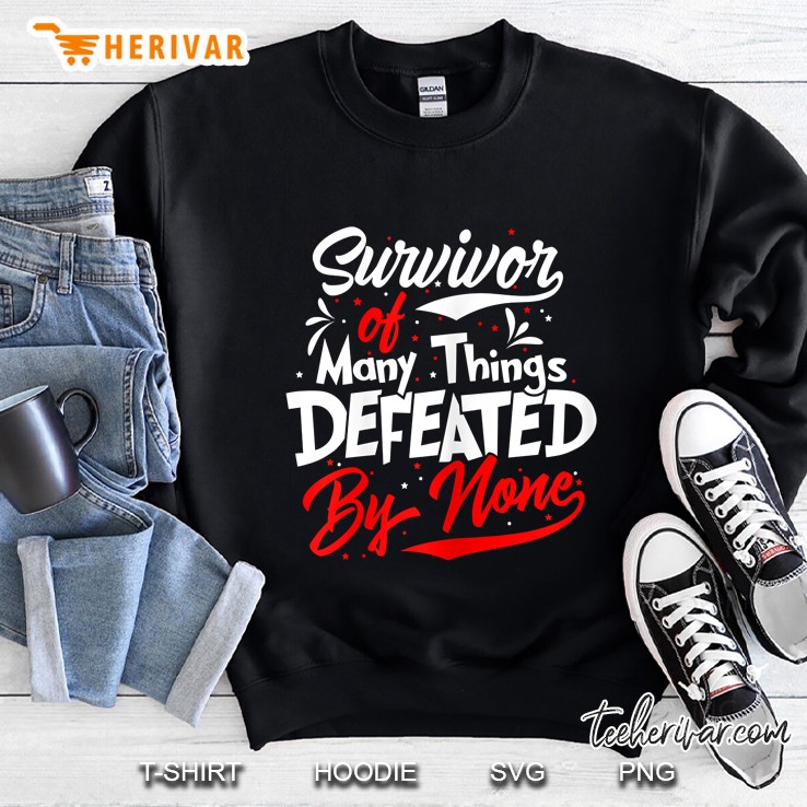 Womens Survivor Of Many Things Defeated By None Sweatshirt